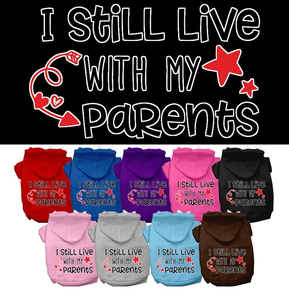 Pet Hoodie "I Still Live With My Parents"